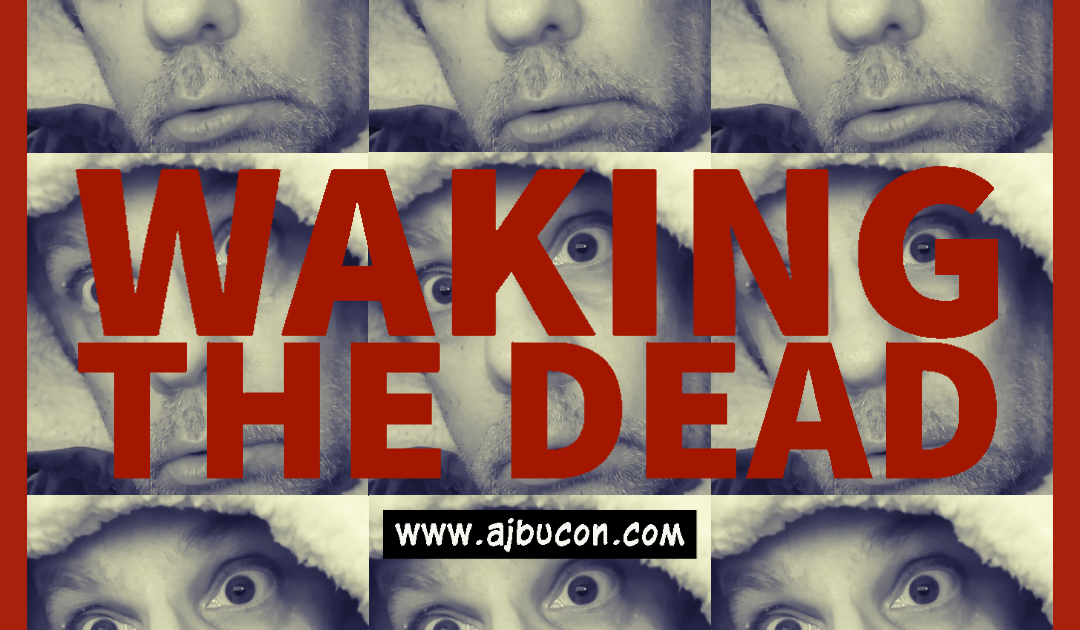 TIME AND SPACE WAKING THE DEAD