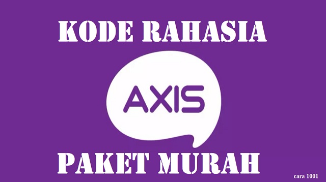  Axis adalah sebuah produk layanan telekomunikasi yang banyak di sukai oleh masyarakat ind Kode Rahasia AXIS Paket Murah 2022
