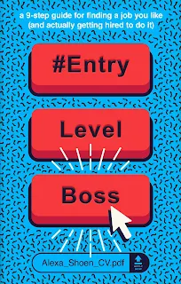#EntryLevelBoss: a 9-step guide for finding a job you like (and actually getting hired to do it) by Alexa Shoen book cover