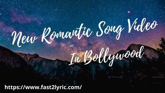 रोमांटिक गाने New Romantic Song Video In Bollywood