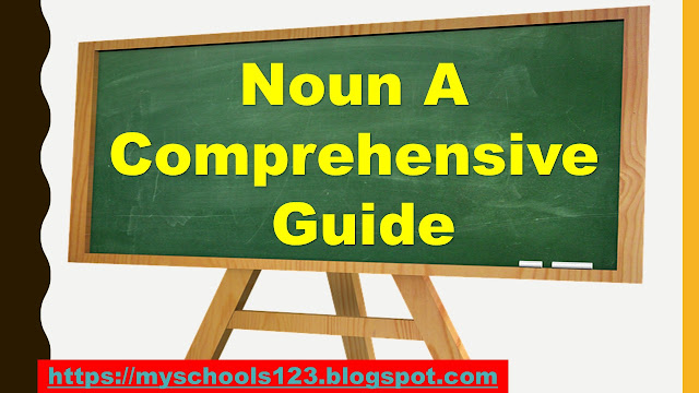 Noun A Comprehensive Guide Types of Nouns - English Grammar Online