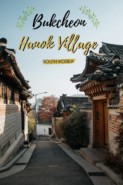 Get to know about Bukcheon Hanok Village in South Korea