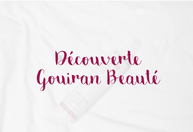 Le blog de lice : Découverte Gouiran Beauté