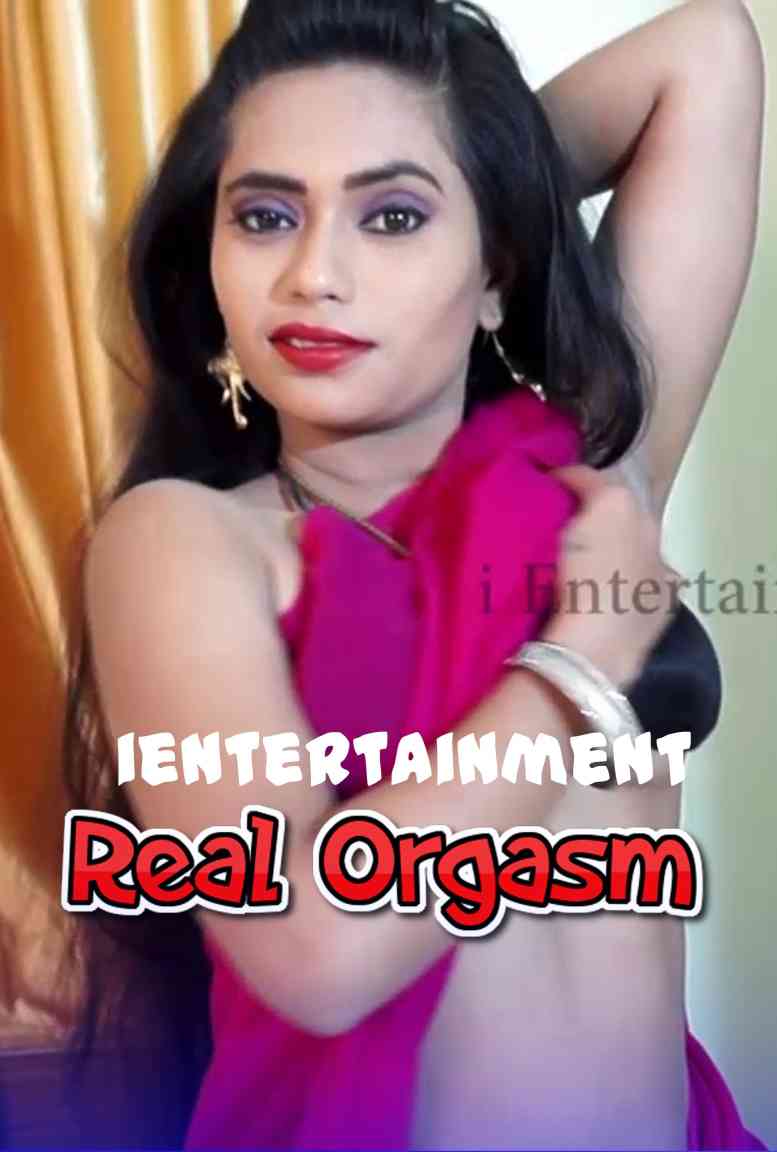 Real Orgasm (2021) Hindi | iEntertainment Originals Fashion Video | 720p WEB-DL | Download | Watch Online