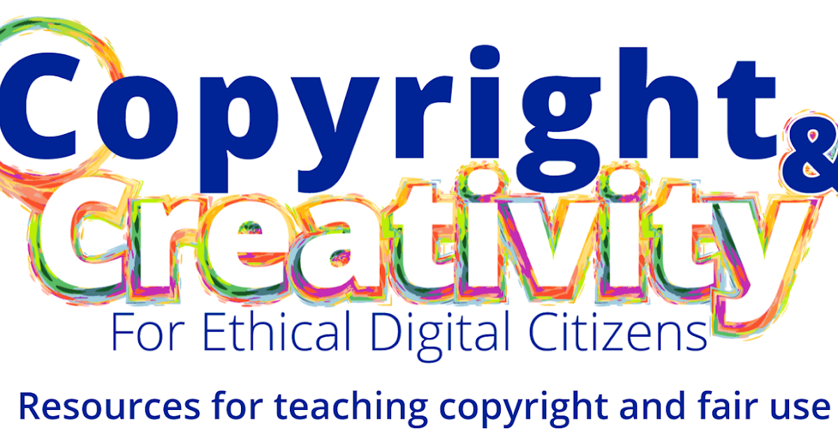 Educational Technology Guy Copyright and Creativity for Ethical