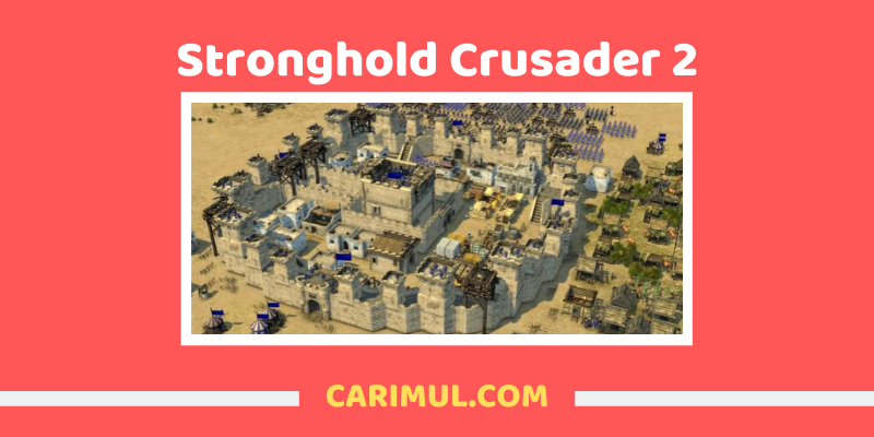 cara stronghold crusader 2