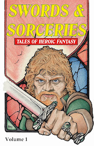 Swords & Sorceries: Tales of Heroic Fantasy Volume 1