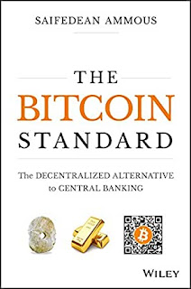 The Bitcoin Standard: The Decentralized Alternative to Central Banking The Bitcoin Standard: The Decentralized Alternative to Central Banking