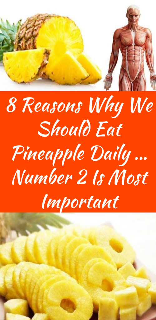 8 Reasons Why We Should Eat Pineapple Daily … Number 2 Is Most Important
