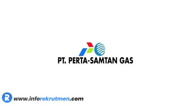 Rekrutmen Terbaru PT Perta-Samtan Gas Tahun 2021