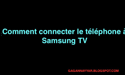Comment connecter le téléphone à Samsung TV Comment connecter le téléphone à Samsung TV