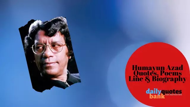 Humayun Azad Quotes, Poems Line | Humayun Azad Short Biography