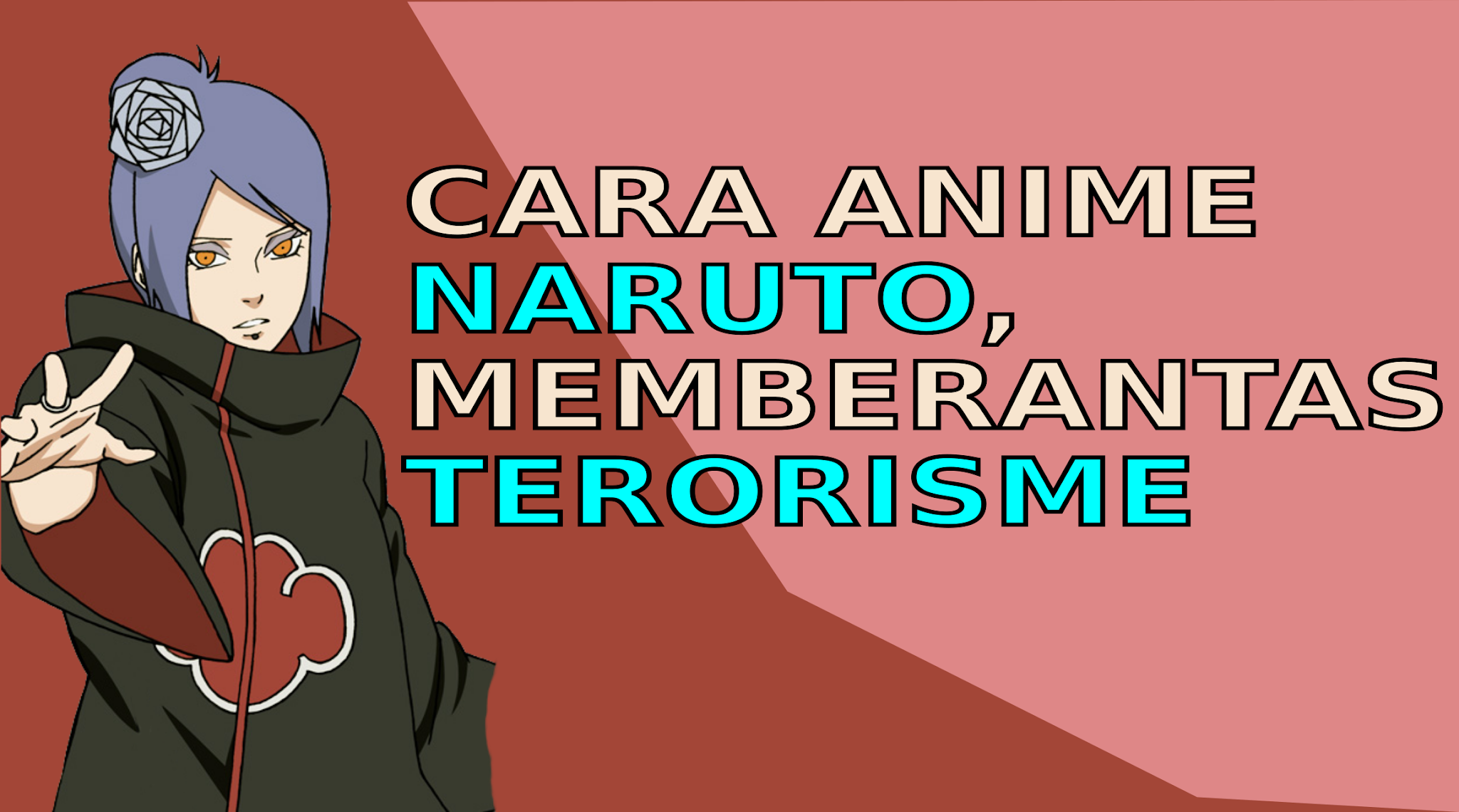 Cara Memberantas Terorisme Menurut Anime Naruto