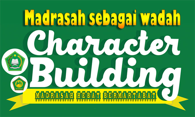 Madrasah Sebagai Wadah Character Building