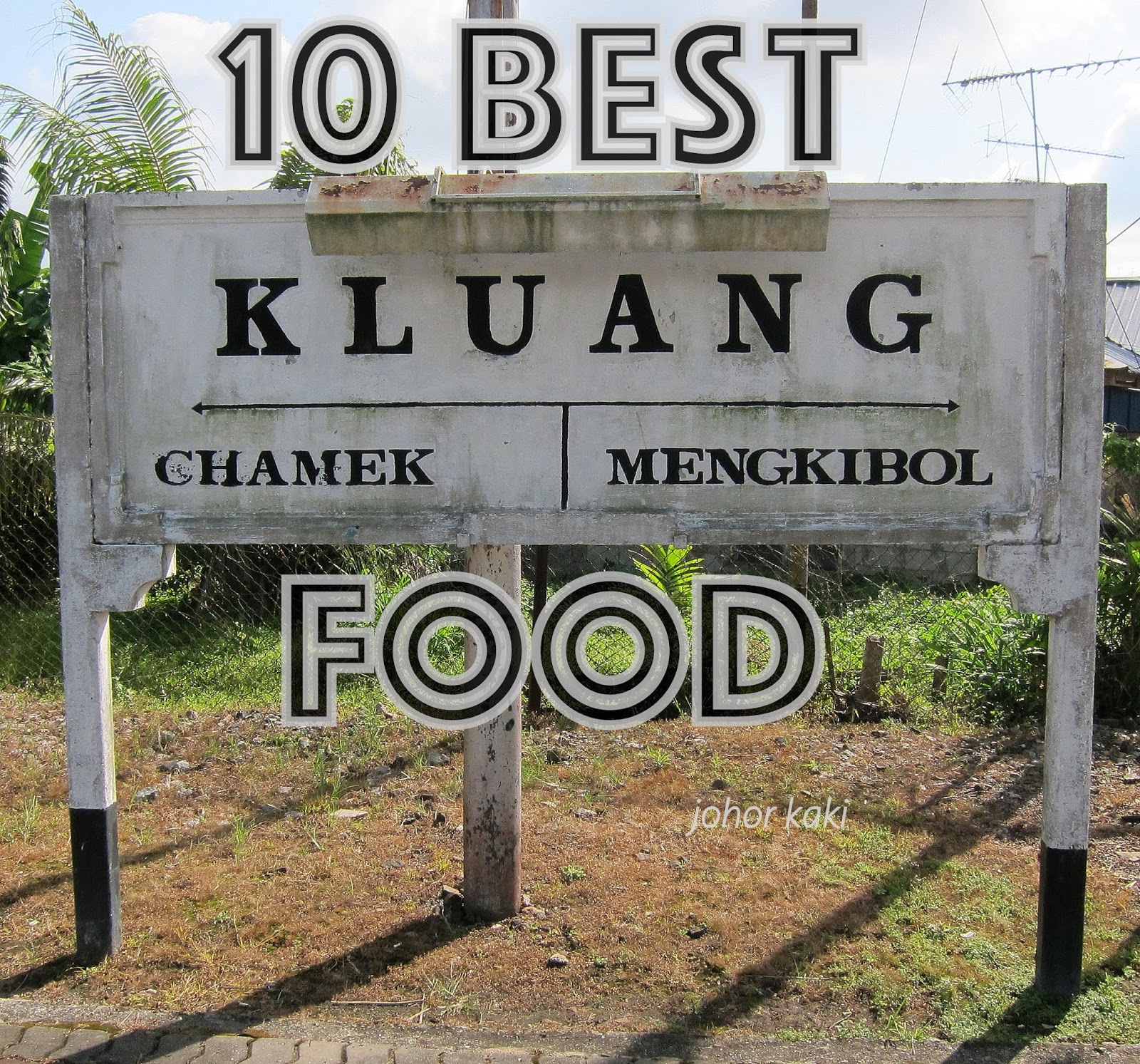 Kluang Best Food & Sightseeing Guide. 10 Must Eat in Bat Town of Johor