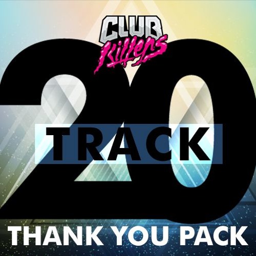 ClubKillers 20 Track Thank You Pack 2017