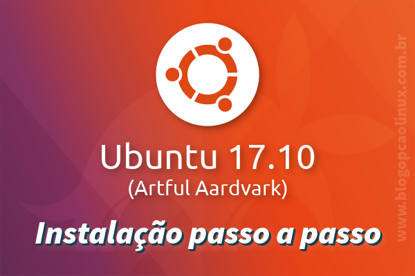 Guia de instalação do Ubuntu 17.10 Artful Aardvark