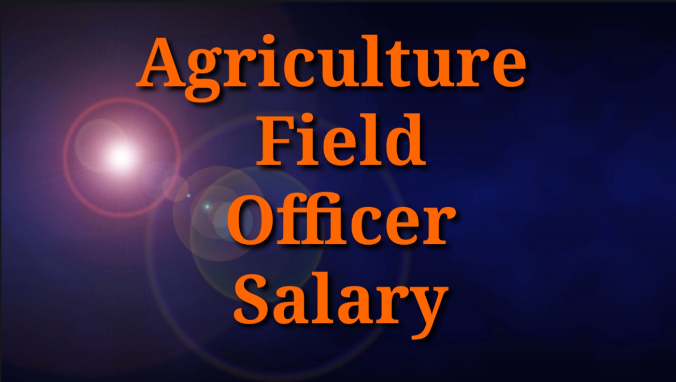 agriculture field officer salary The Agriculture Guruji