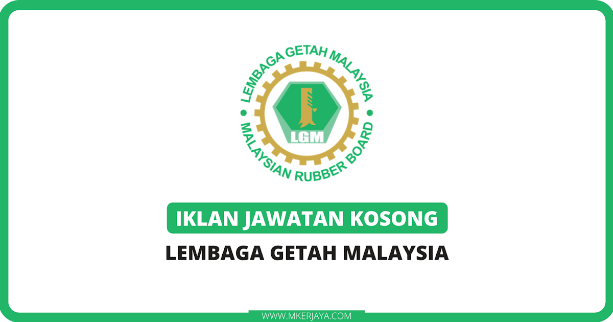 Jawatan kosong lembaga getah malaysia 2021