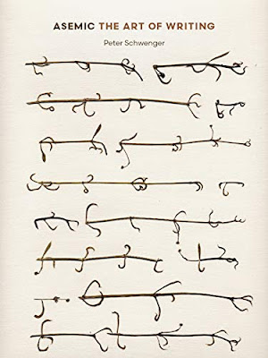 The New Post-literate: A Gallery Of Asemic Writing: Asemic: The Art of ...