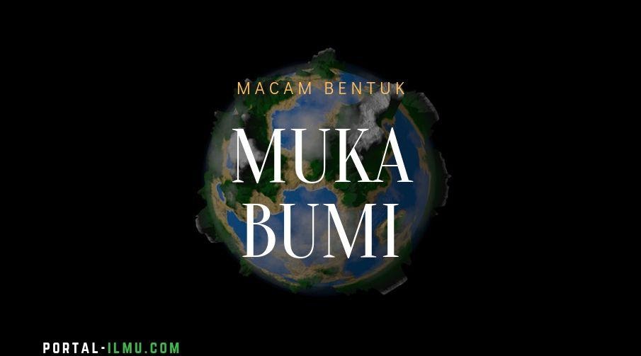 Macam Bentuk Muka Bumi Relief Daratan Dan Relief Dasar Laut Portal Ilmu Com Read More Learn More Macam Bentuk Muka Bumi Relief Daratan Dan Relief Dasar Laut Portal Ilmu Com Read More Learn More