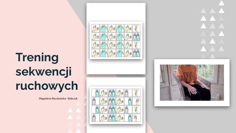 trening sekwencji ruchowych Magdalena R. Babczyk trening sekwencji ruchowych