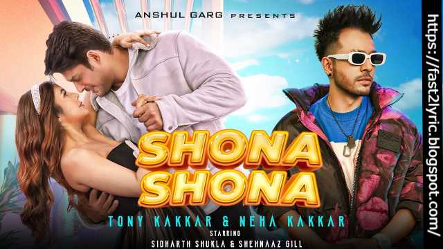 Shona Shona Lyrics In Hindi - Tony Kakkar * Neha Kakkar | Sidharth * Shenaaz