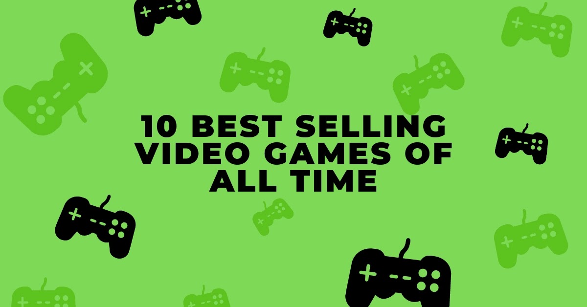 Top 10 Best-Selling Video Games of All Time