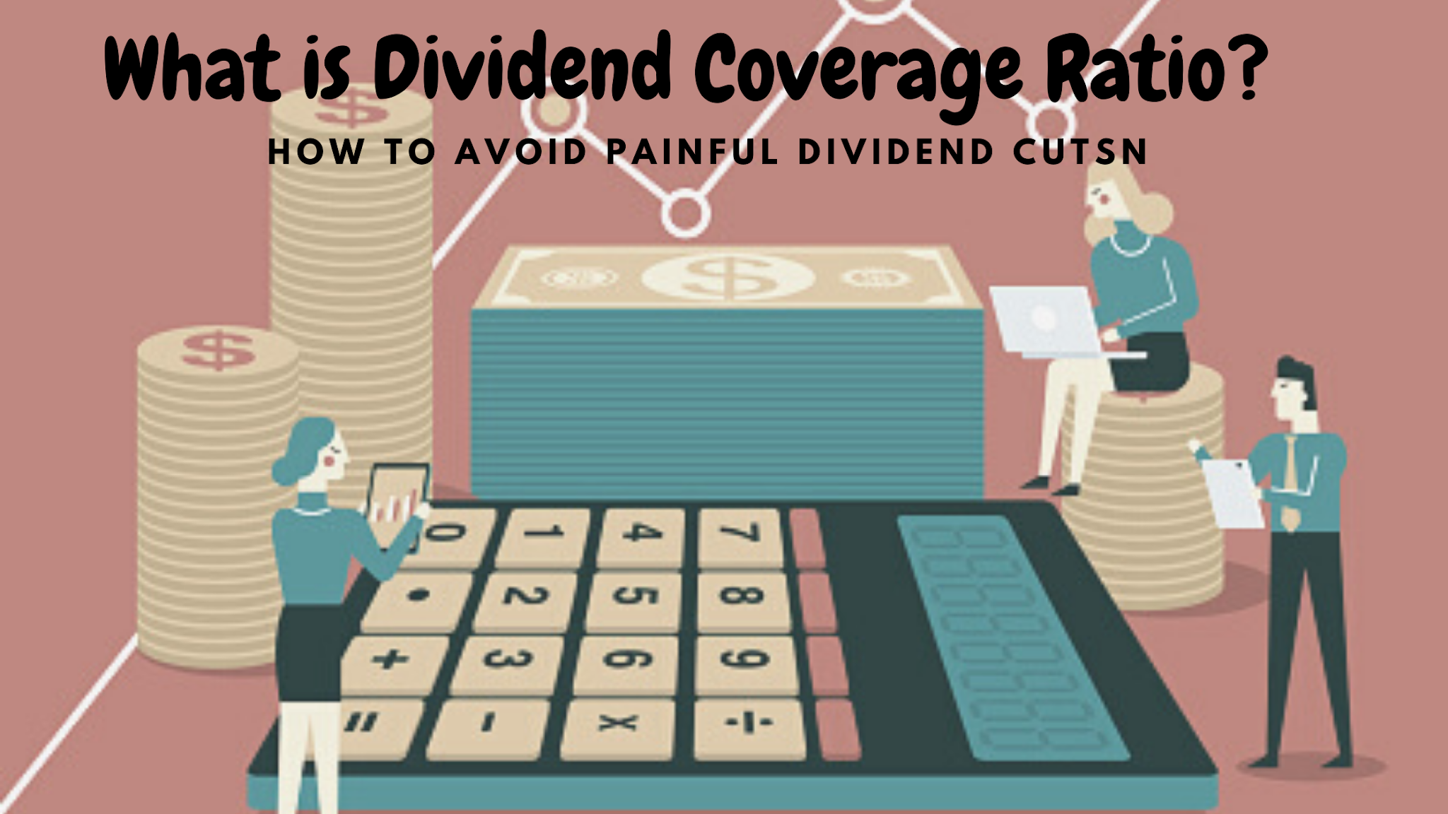 What is Dividend Coverage Ratio? How to Avoid Painful Dividend Cuts
