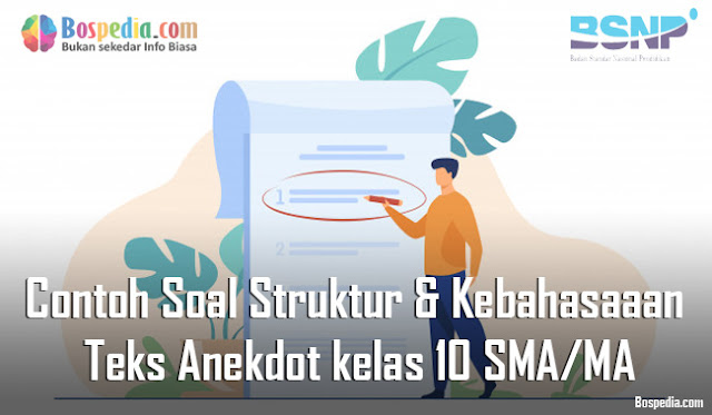 Contoh Soal Struktur dan Kebahasaaan Teks Anekdot kelas 10 SMA/MA