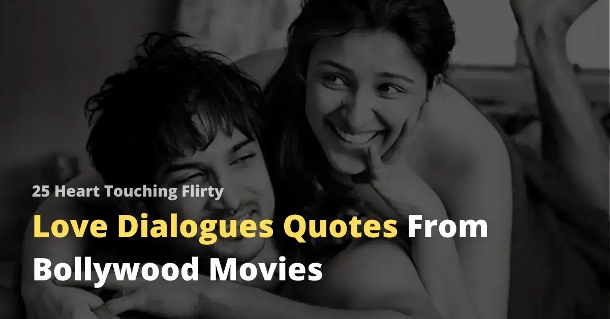 25 Heart Touching Flirty Love Dialogues Quotes From Bollywood Movies