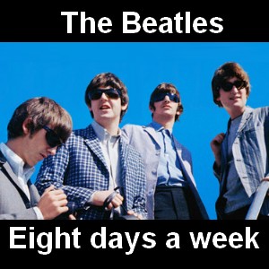 The Beatles – Eight days a week