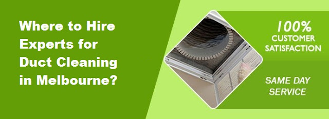 Where to Hire Experts for Duct Cleaning in Melbourne?