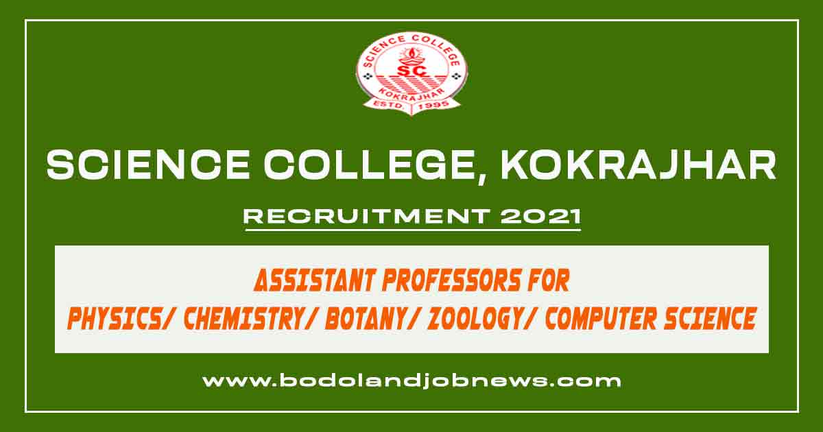 SCIENCE COLLEGE KOKRAJHAR RECRUITMENT 2021 APPLY FOR 8 ASSISTANT