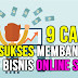 9 Cara Sukses Membangun Bisnis Online Shop Yang Efektif