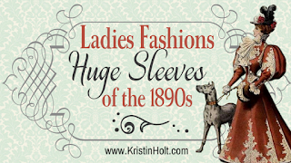 Kristin Holt | Ladies Fashions: Huge Sleeves of the 1890s