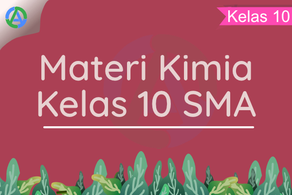 Materi Lengkap Kimia Kelas 10 SMA Kurikulum 2013