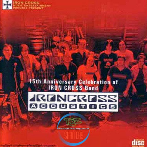 MP4 & MP3 သီခ်င္းေလးမ်ားတင္ေပးမည္ Iron Cross Unplugged [2004 Album]