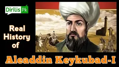 Who is Alaeddin Keykubad I in History / History Of Alaeddin Keykubad I