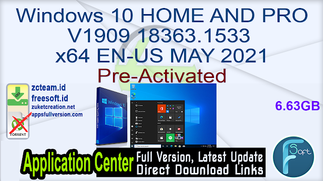 Windows 10 HOME AND PRO V1909 18363.1533 x64 EN-US MAY 2021 Pre-Activated_ ZcTeam.id