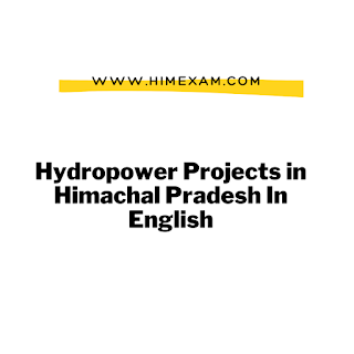 Hydropower Projects in Himachal Pradesh In English