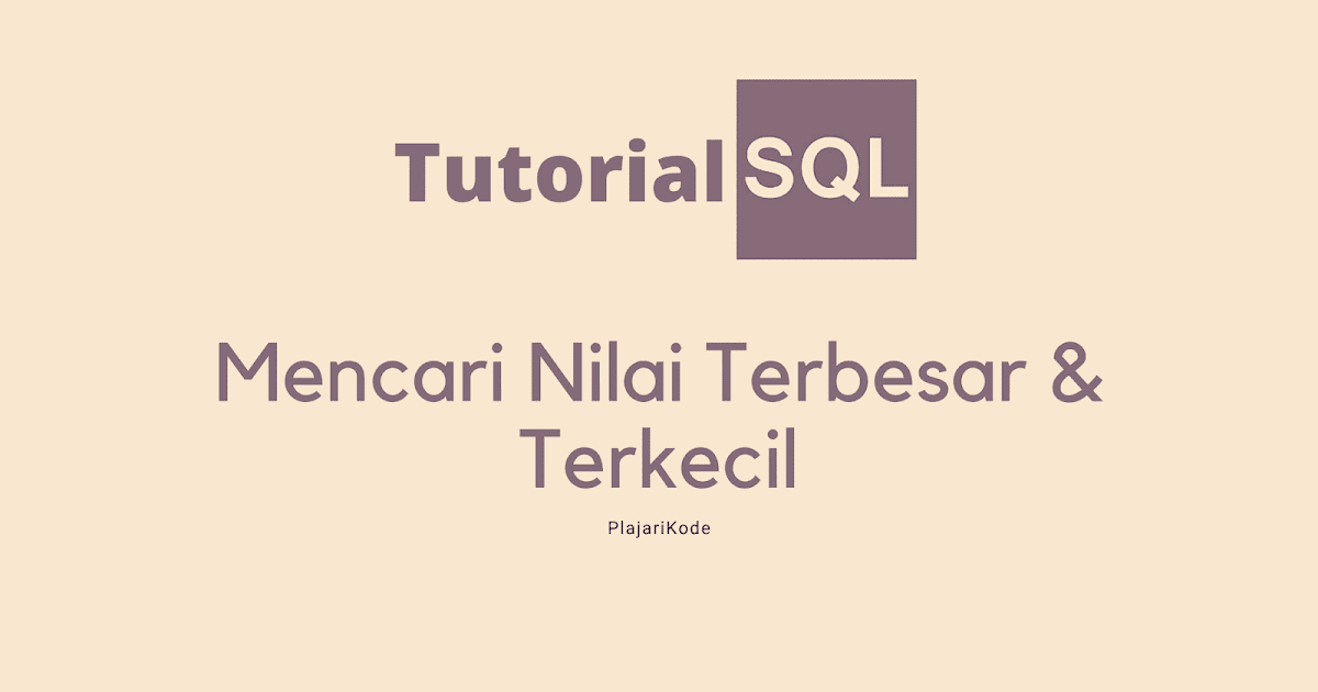 Mencari Nilai Terkecil Dan Terbesar Dengan Menggunakan Fungsi Min Dan Max
