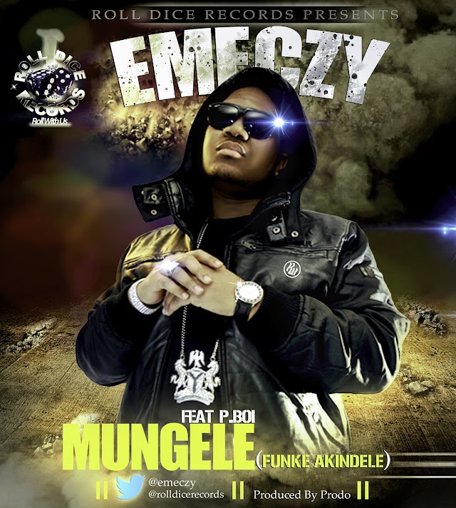 NEW MUSIC: EMECZY FT P.BOI - MUNGELE (FUNKE AKINDELE)