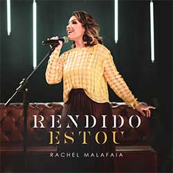 Baixar Música Gospel Rendido Estou - Rachel Malafaia Mp3