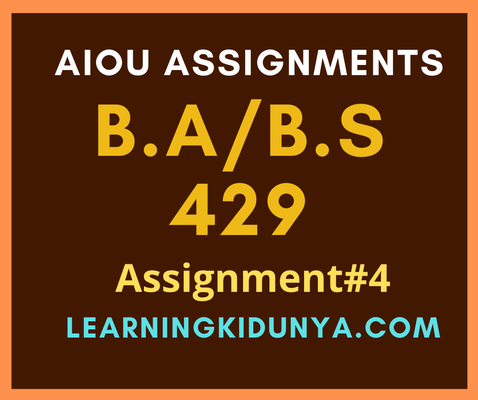 AIOU Solved Assignments 4 Code 429