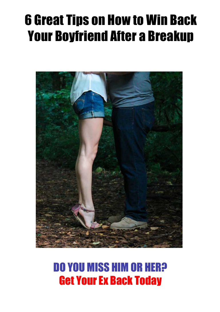 6 great tips on how to win back your boyfriend after a breakup