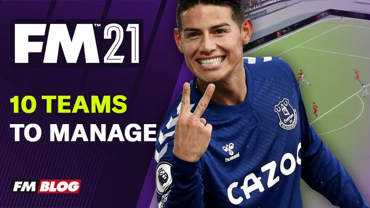 10 Teams To Manage In Football Manager 2021 Fm Blog