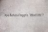 Apa Bahasa Inggrisnya "Ilfeel/Ilfil"?
