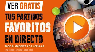 Luckia +40000 partidos gratis directo Luckia +40000 partidos gratis directo