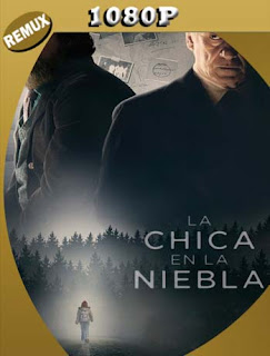 La Chica En La Niebla (The Girl in the Fog)(2017) REMUX [1080p] Latino [GoogleDrive] SXGO